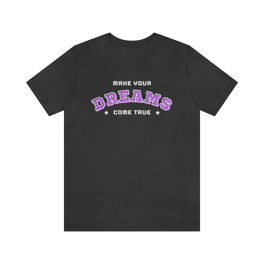 Make Your Dreams Come True Tee (Purple)