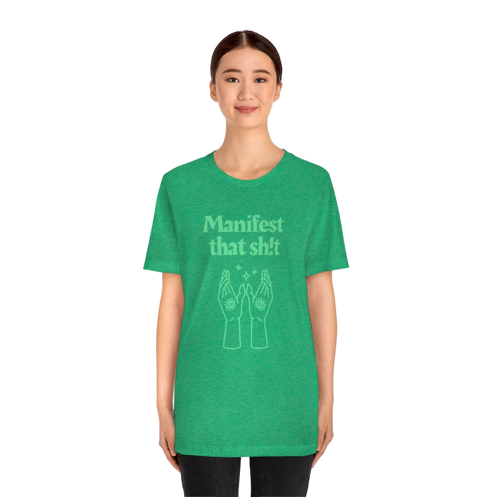 Manifest That Sh!t T-shirt (Green)