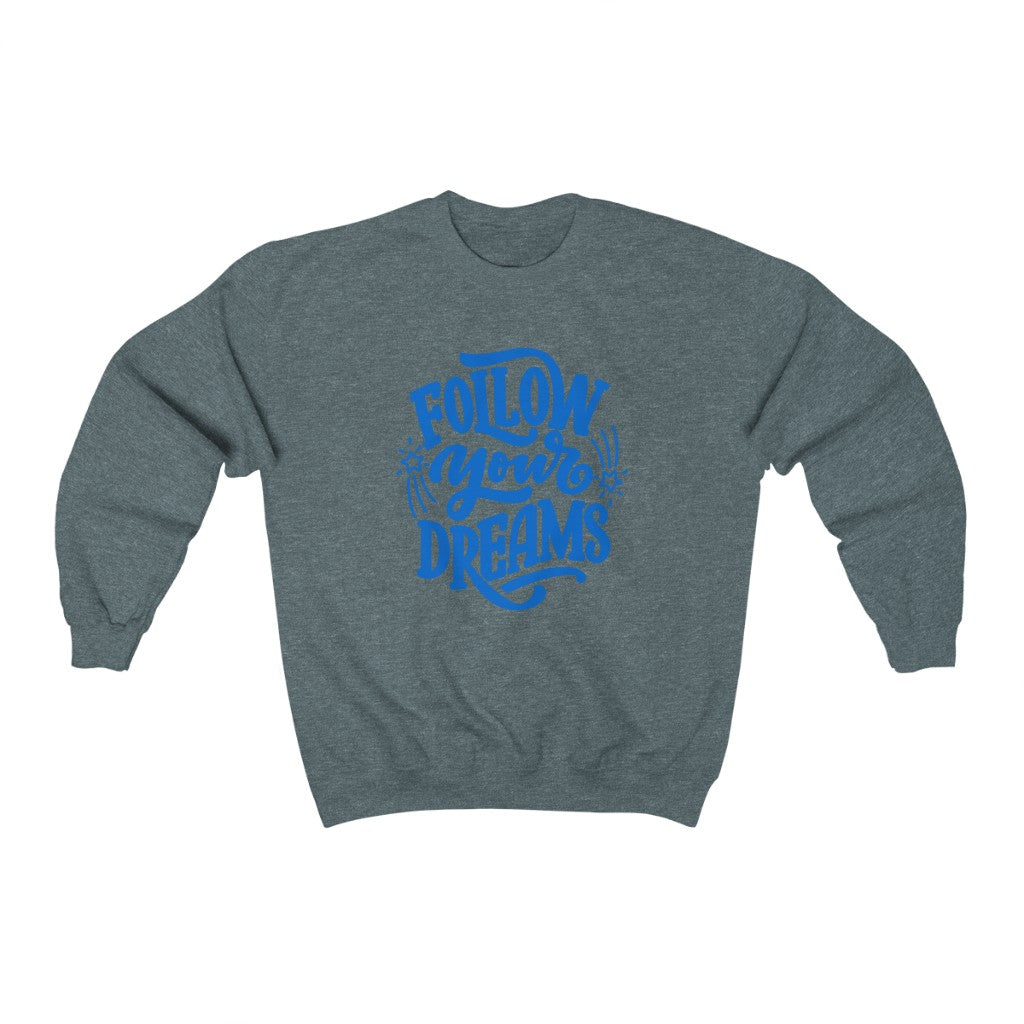 Follow Your Dreams Sweatshirt (Blue)