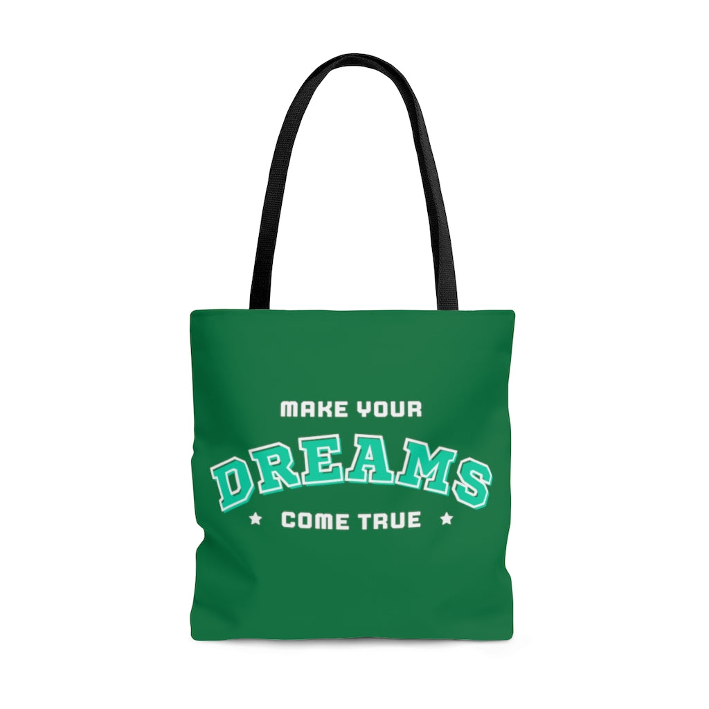 Make Your Dreams Come True Green Tote Bag