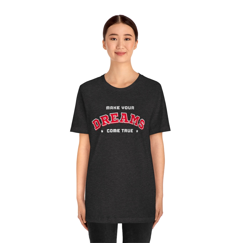 Make Your Dreams Come True Tee (Red)