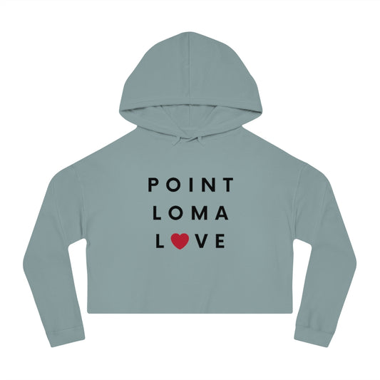 Point Loma  Love Cropped Hoodie, Women's Neighborhood Hooded Sweatshirt