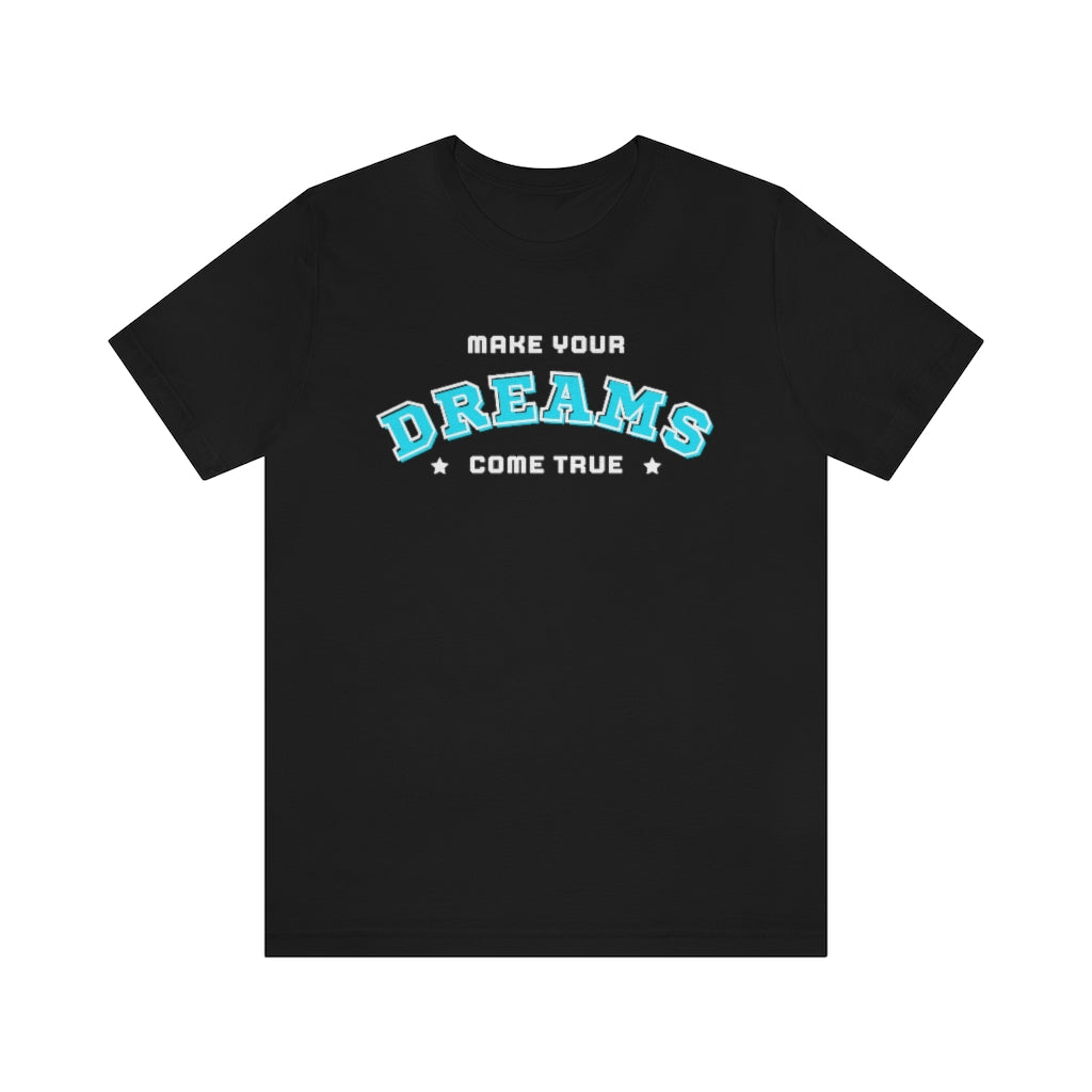 Make Your Dreams Come True Tee (Teal)