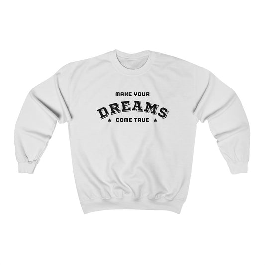 Make Your Dreams Come True Sweatshirt (Black)