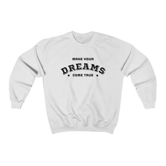 Make Your Dreams Come True Sweatshirt (Black)