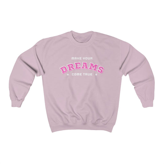 Make Your Dreams Come True Sweatshirt (Pink)