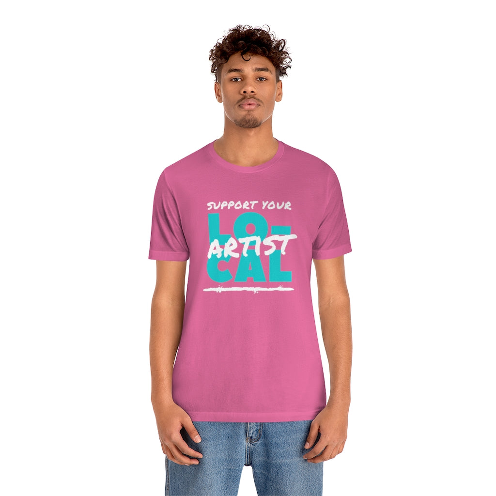 Support Your Local Artist T-shirt (Teal)
