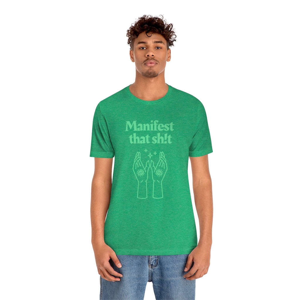 Manifest That Sh!t T-shirt (Green)
