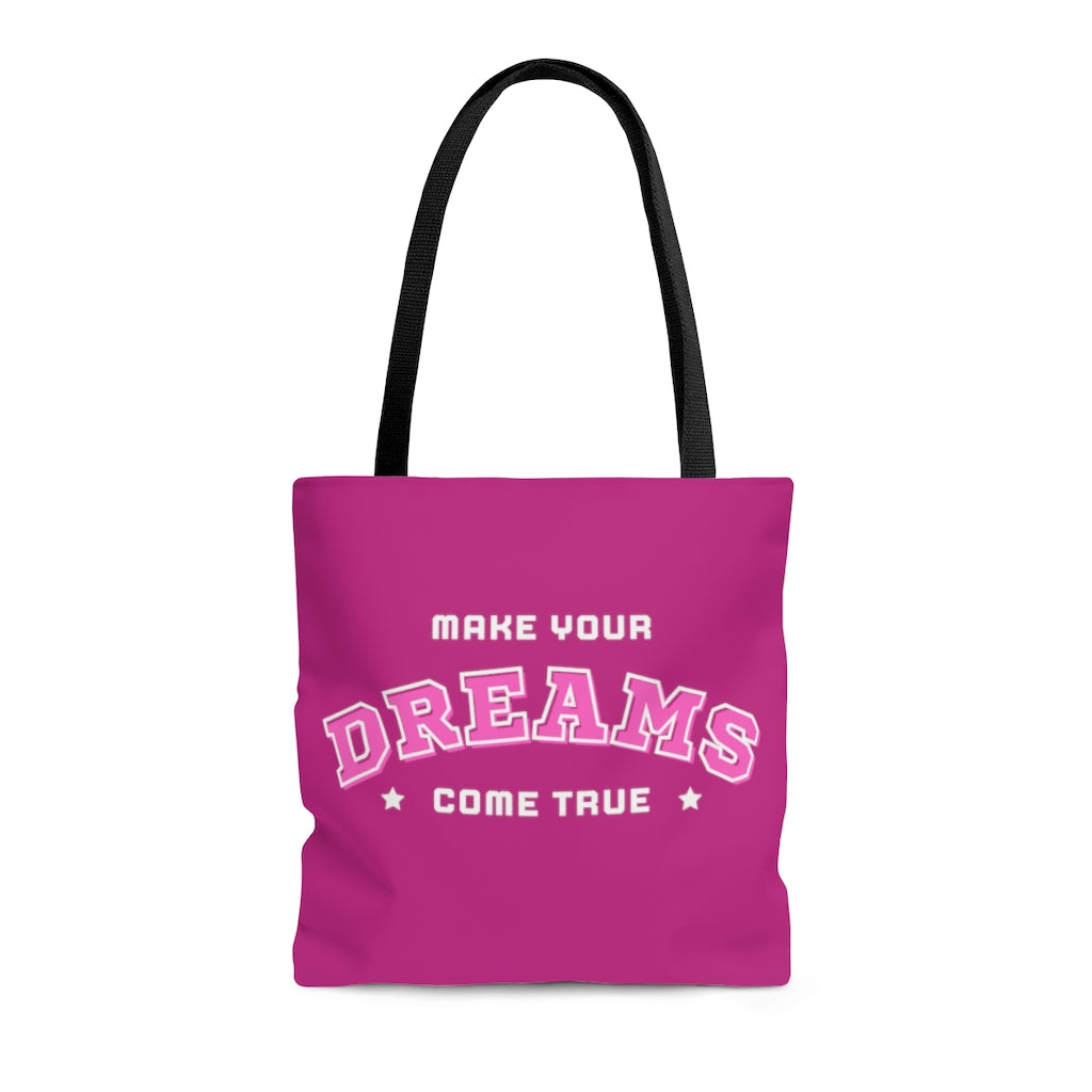 Make Your Dreams Come True Pink Tote Bag