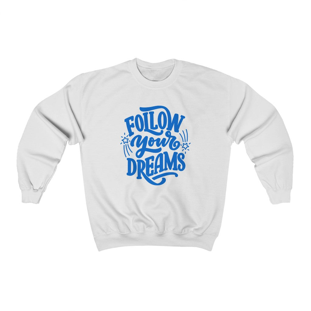 Follow Your Dreams Sweatshirt (Blue)