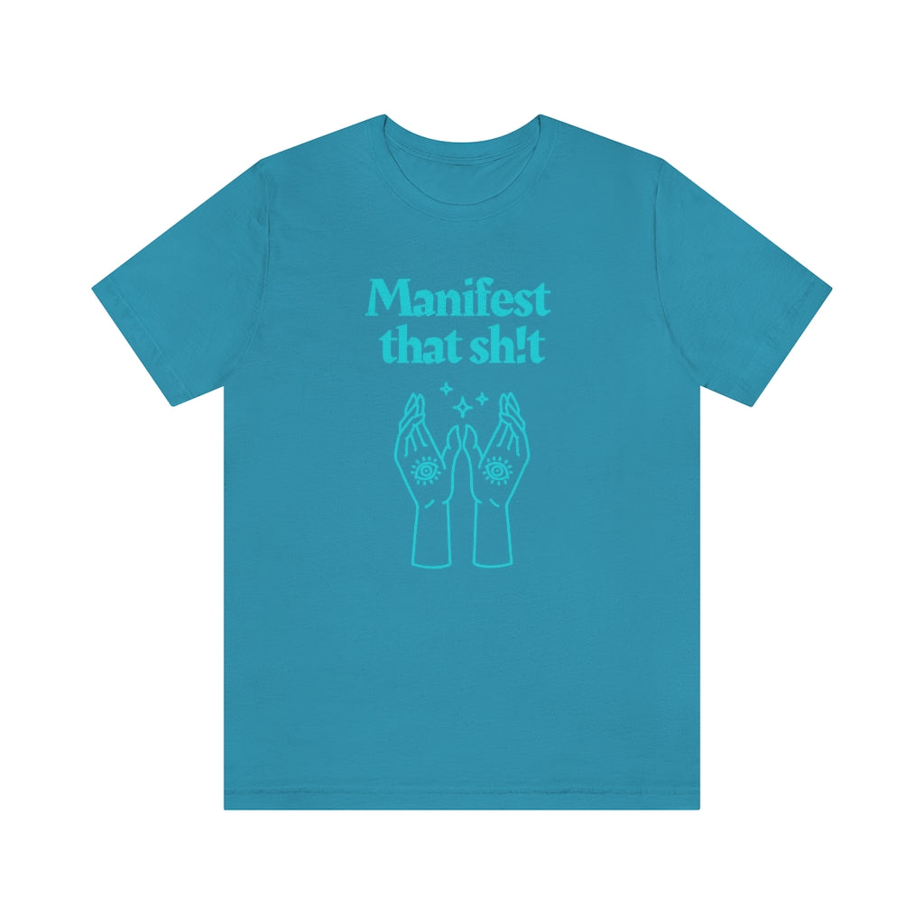 Manifest That Sh!t T-shirt (Teal)