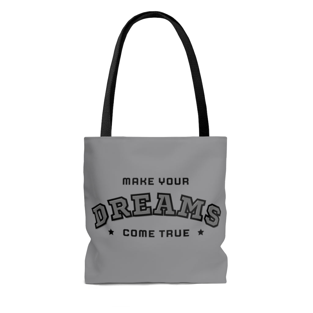 Make Your Dreams Come True Gray Tote Bag