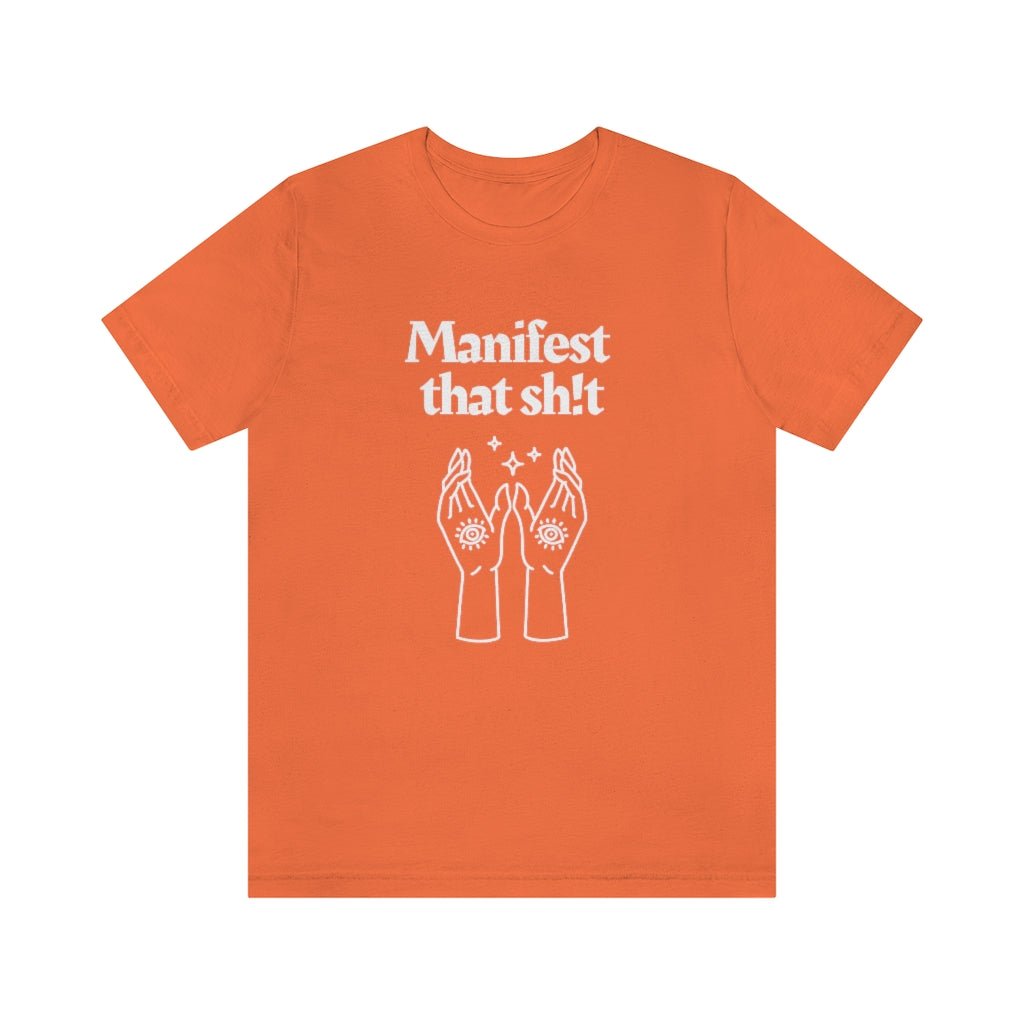 Manifest That Sh!t T-shirt (White)