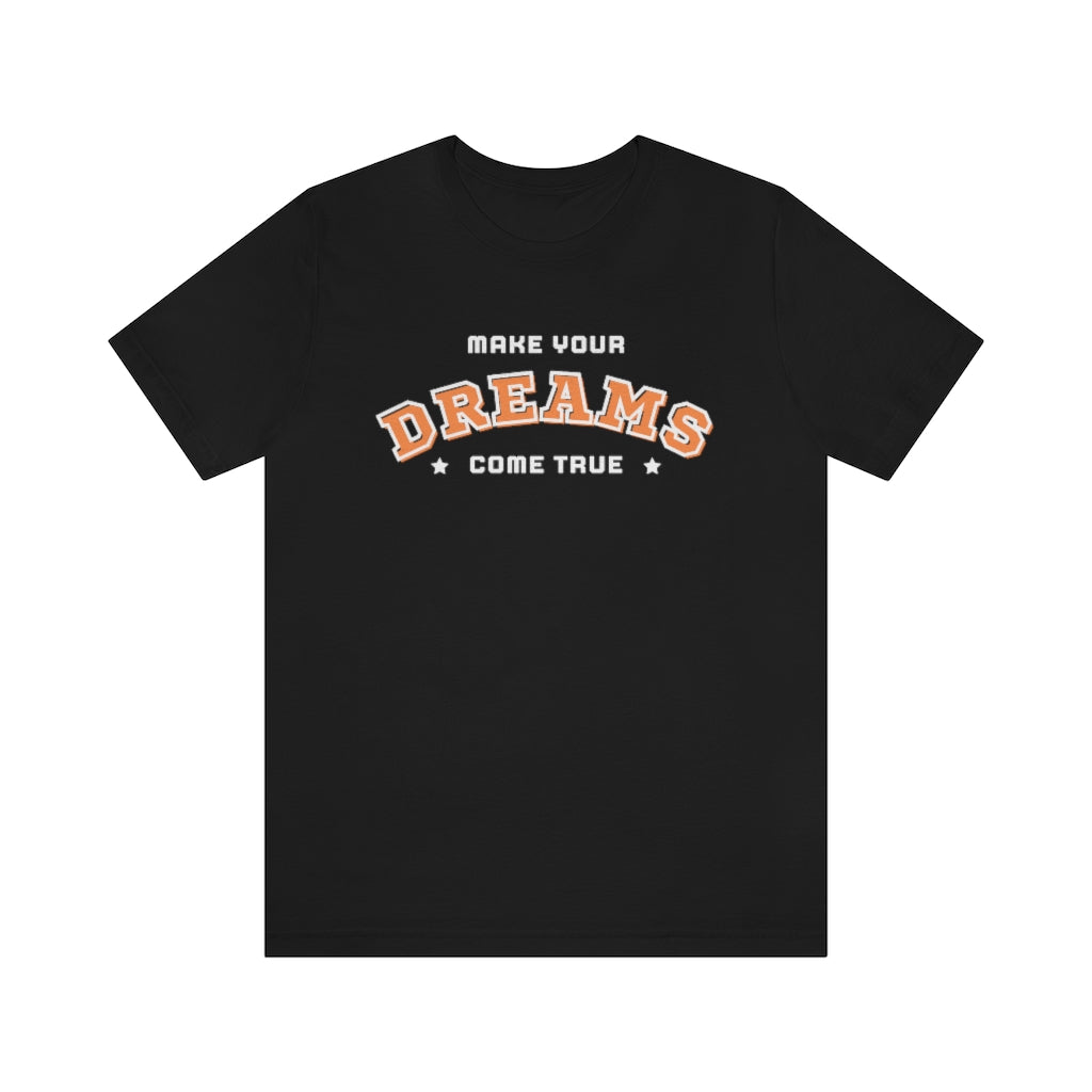 Make Your Dreams Come True Tee (Orange)
