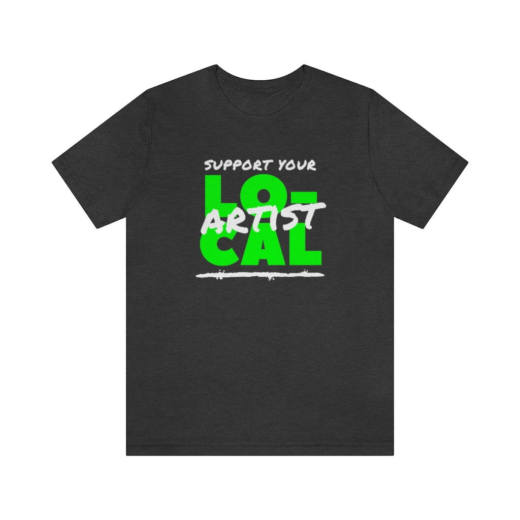 Support Your Local Artist T-shirt (Lime Green)