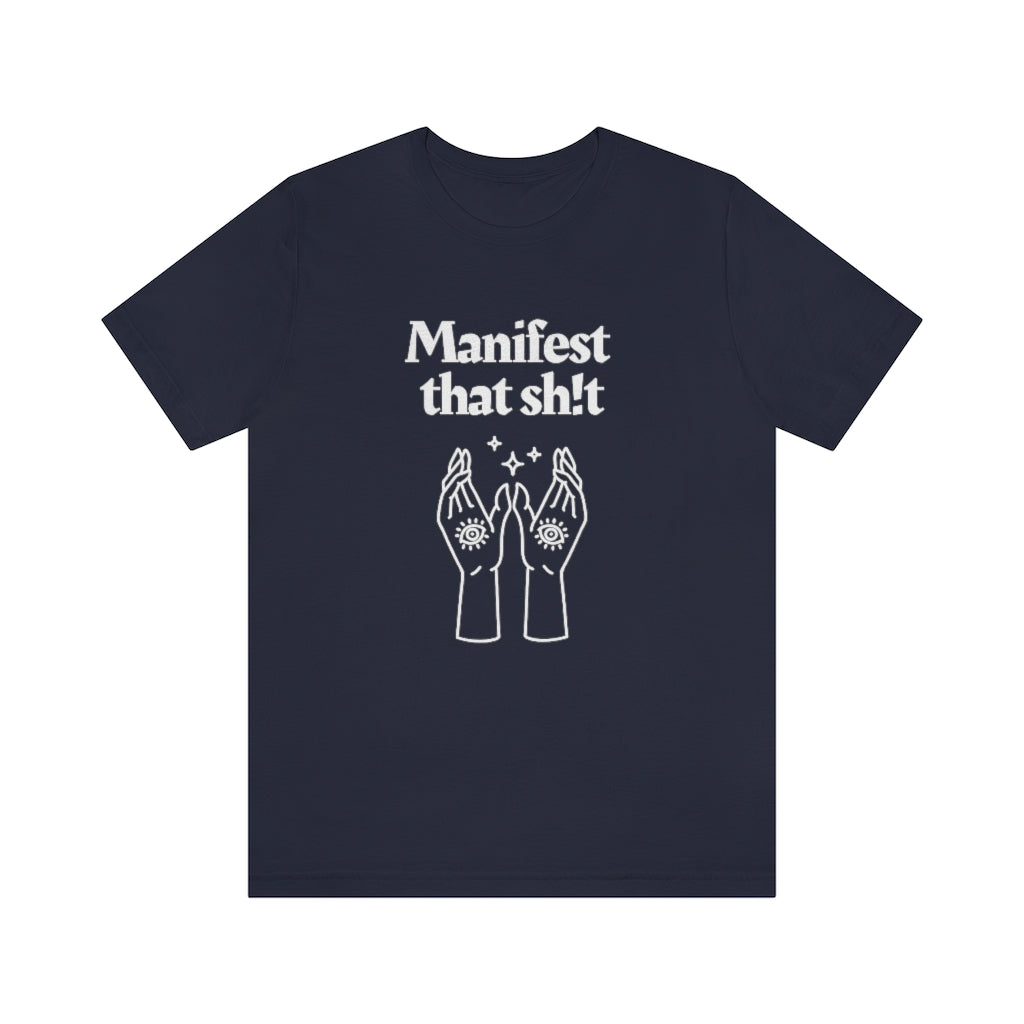 Manifest That Sh!t T-shirt (White)