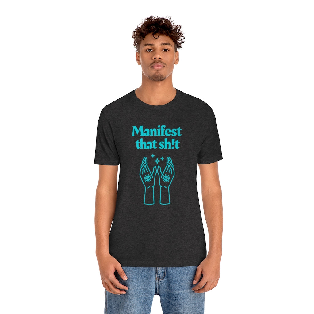 Manifest That Sh!t T-shirt (Teal)