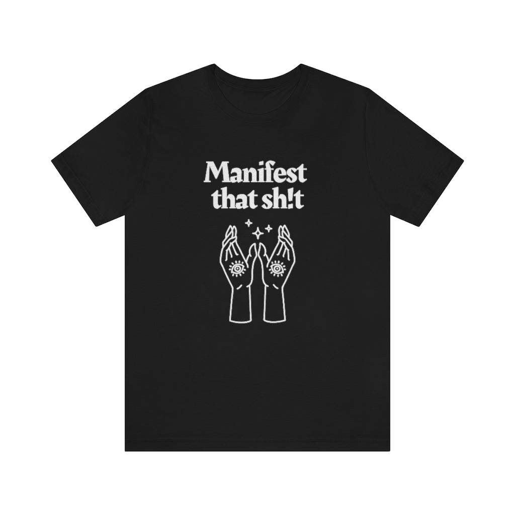 Manifest That Sh!t T-shirt (White)