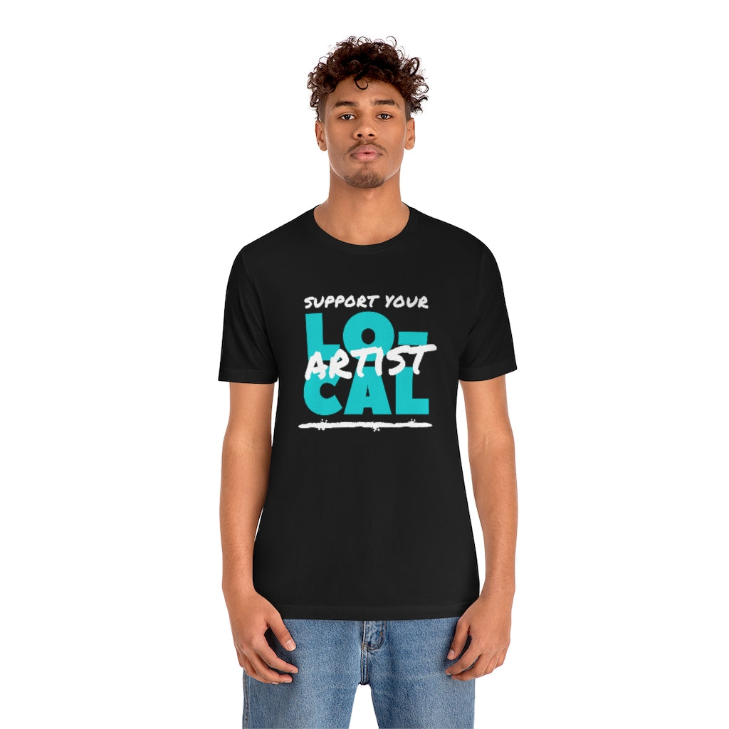Support Your Local Artist T-shirt (Teal)