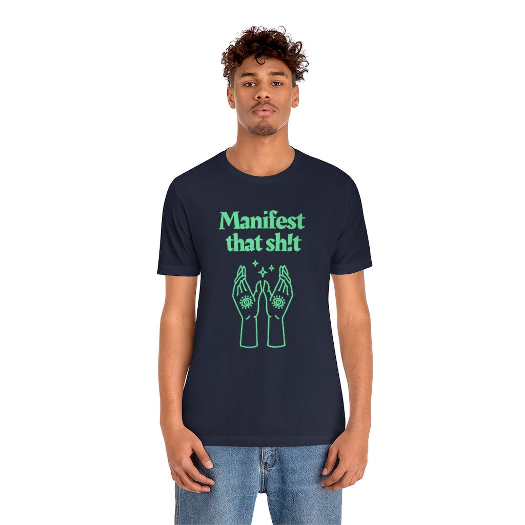 Manifest That Sh!t T-shirt (Green)