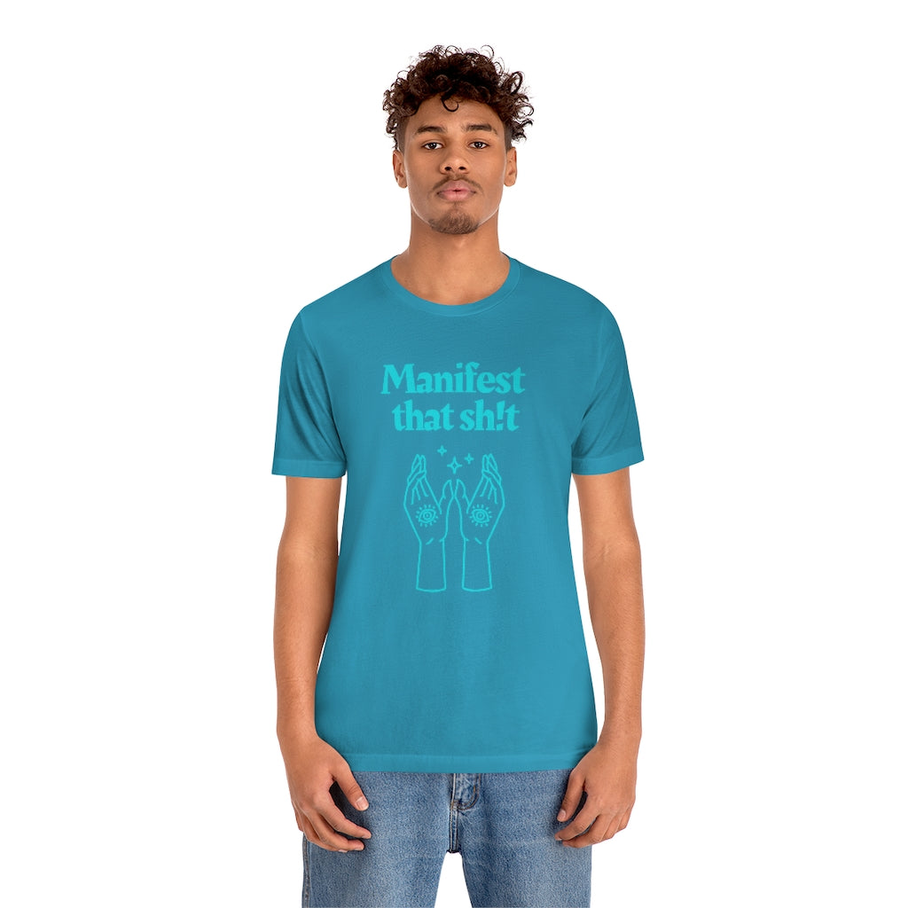 Manifest That Sh!t T-shirt (Teal)