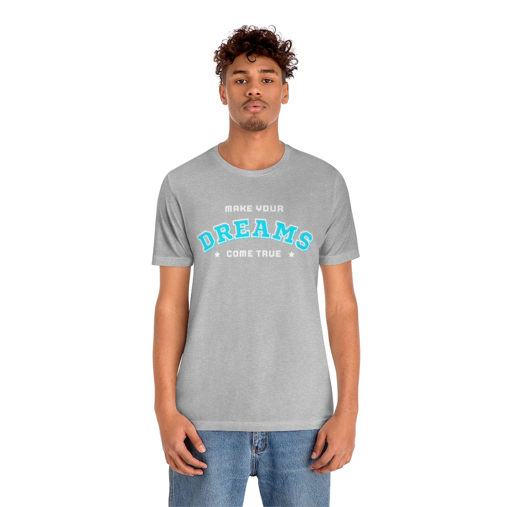 Make Your Dreams Come True Tee (Teal)