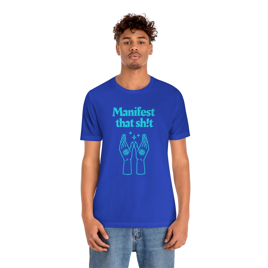 Manifest That Sh!t T-shirt (Teal)