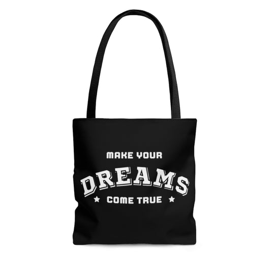 Make Your Dreams Come True Black Tote Bag