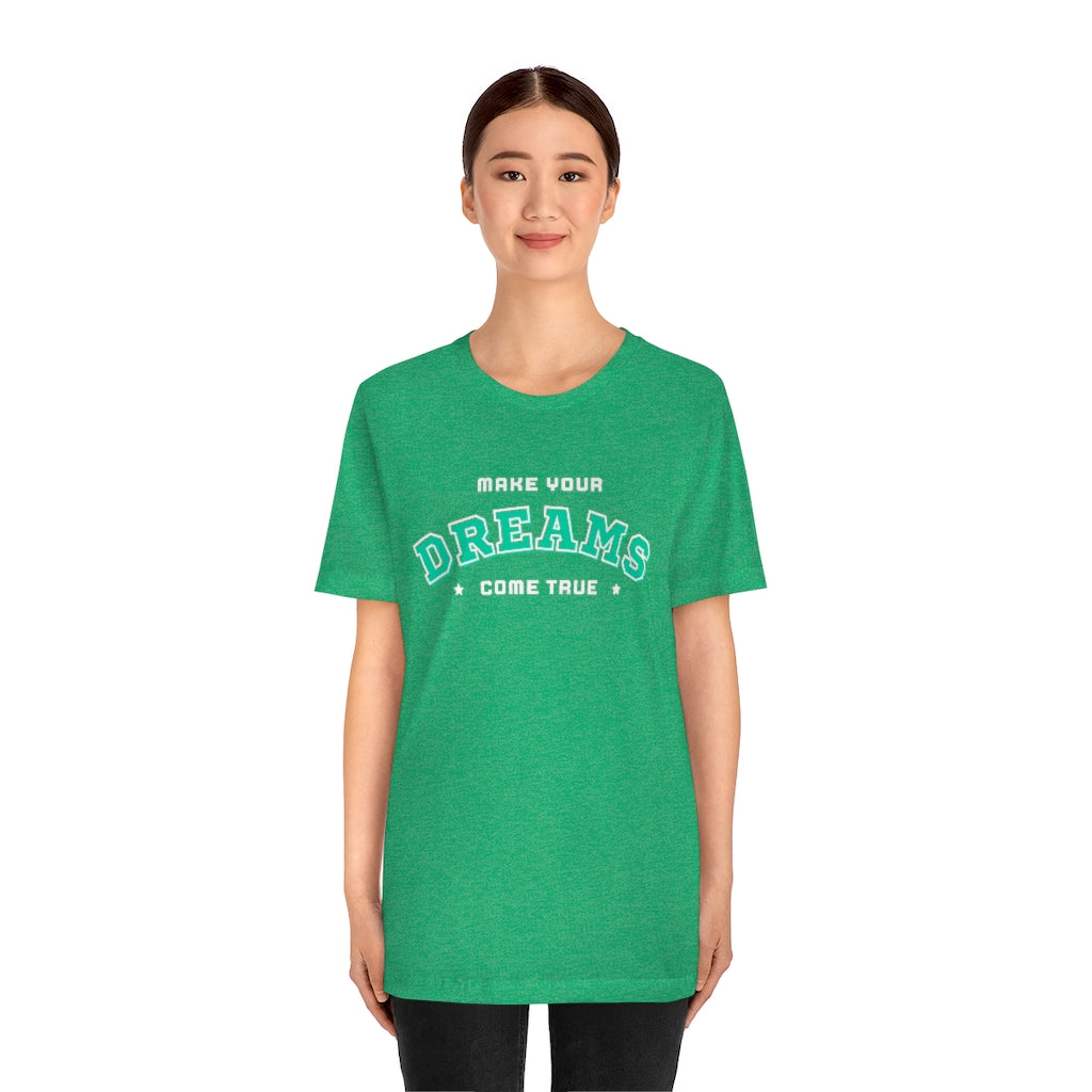Make Your Dreams Come True Tee (Green)