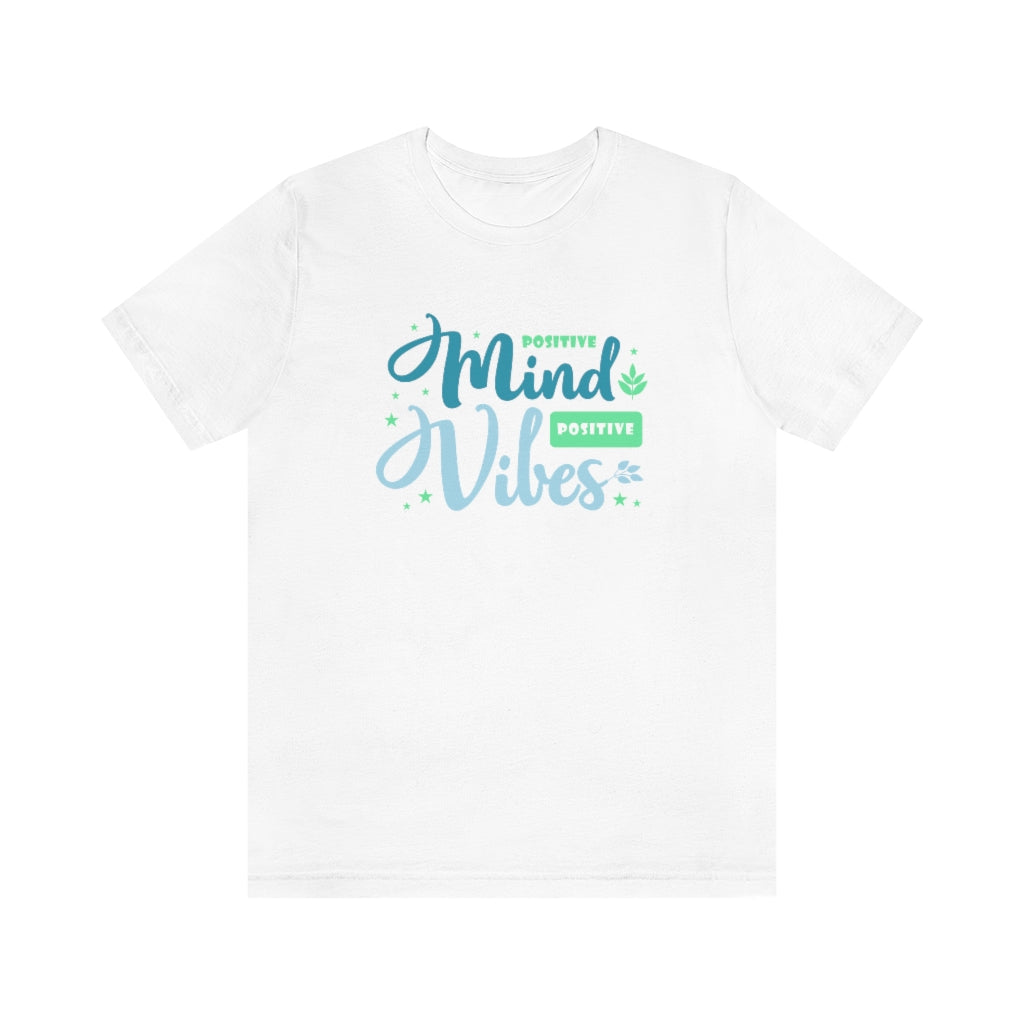 Positive Mind Positive Vibes Tee