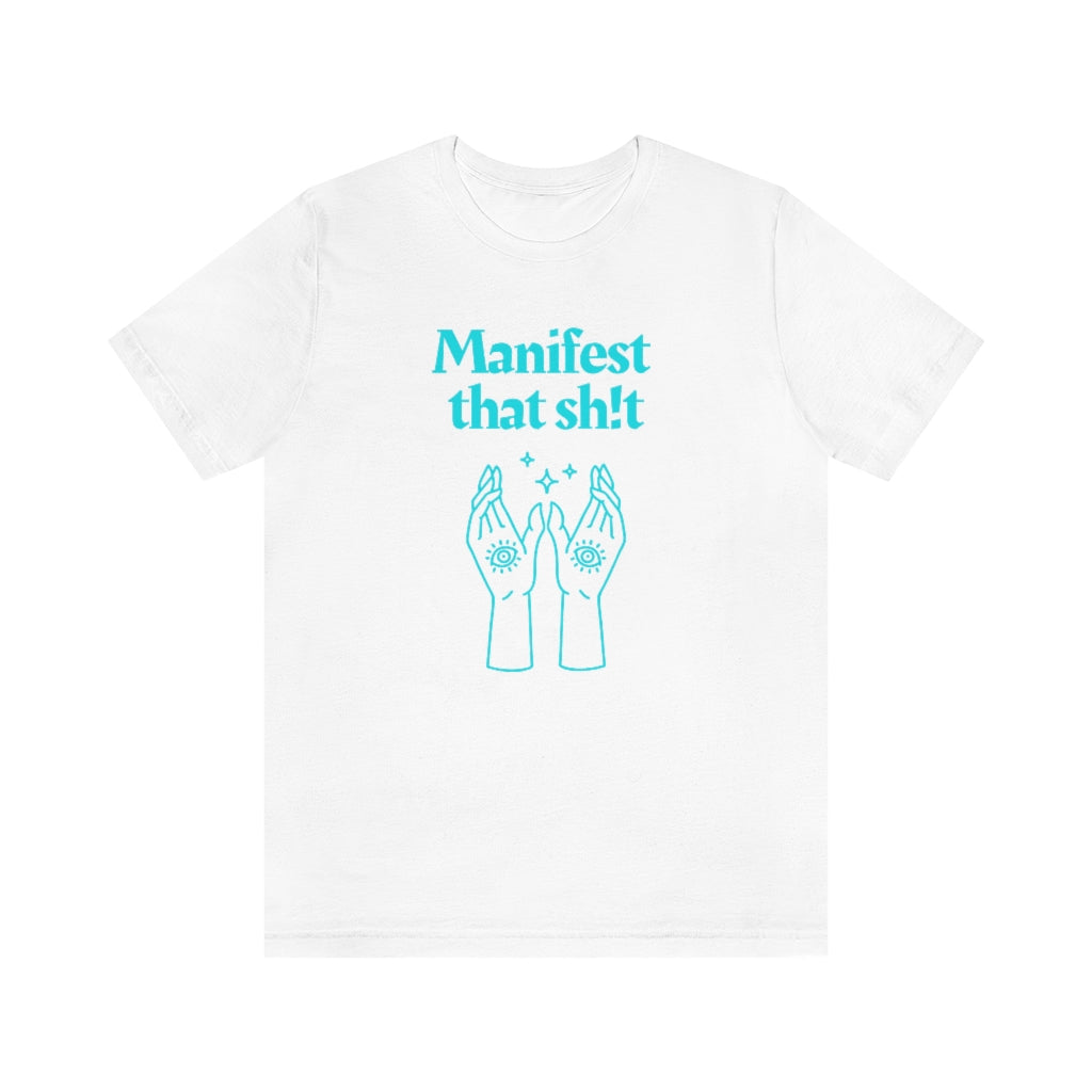 Manifest That Sh!t T-shirt (Teal)