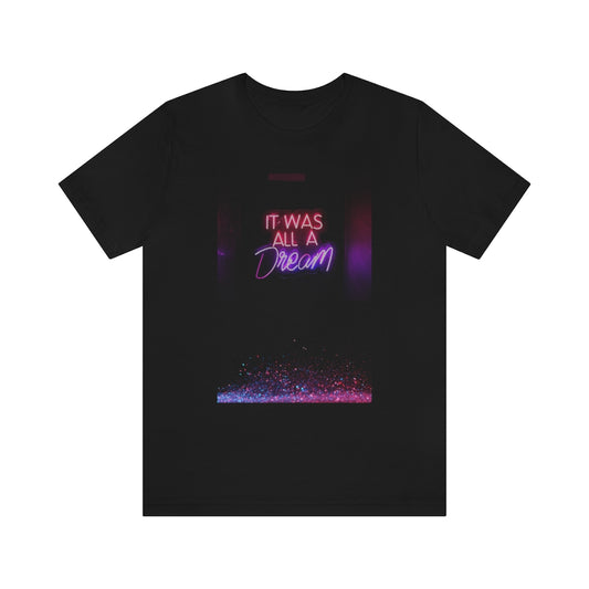 It Was All a Dream Tee | Neon Sign T-shirt