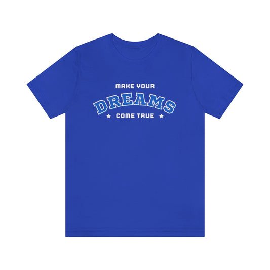 Make Your Dreams Come True Tee (Blue)
