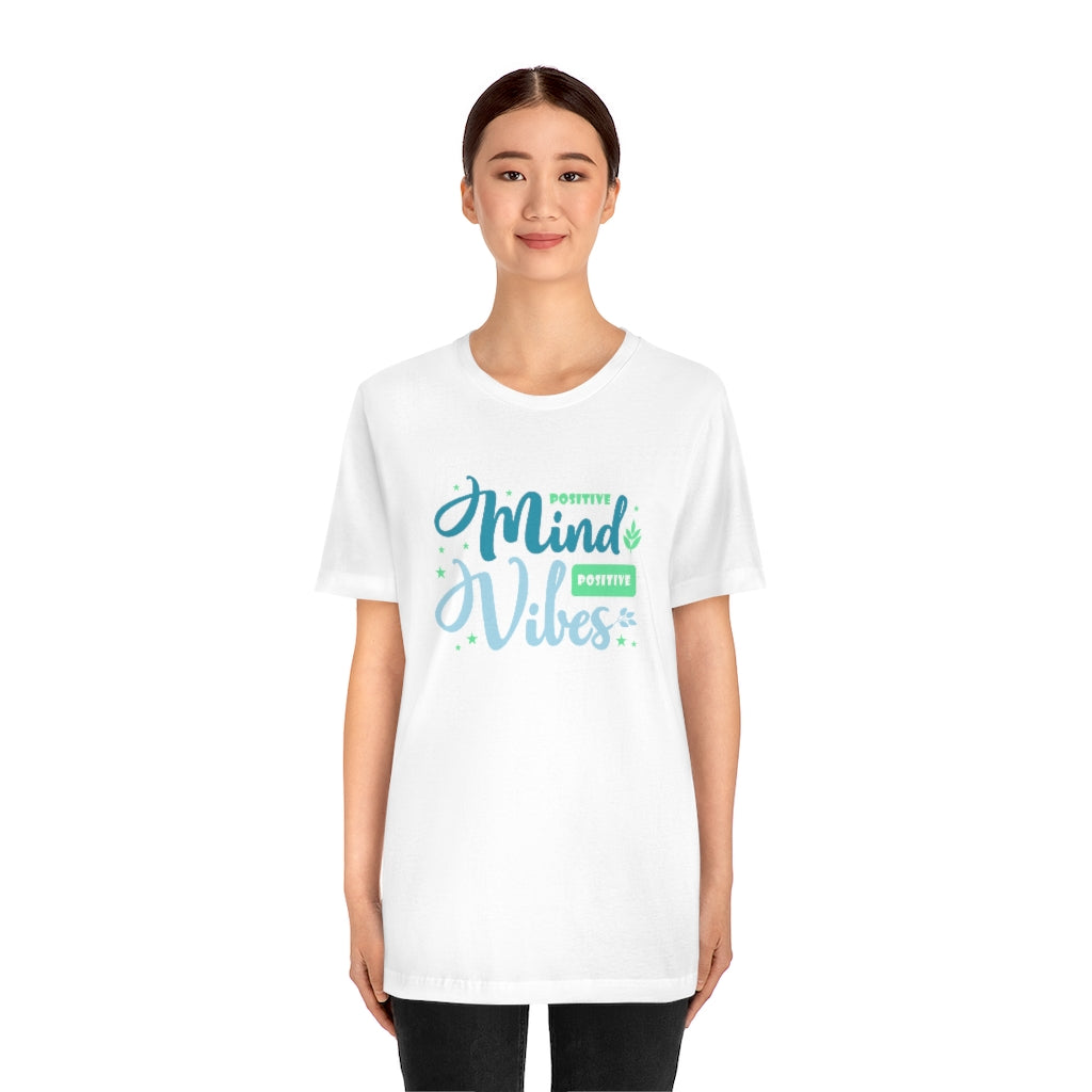 Positive Mind Positive Vibes Tee