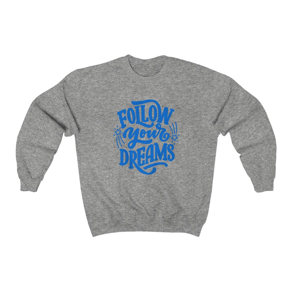 Follow Your Dreams Sweatshirt (Blue)