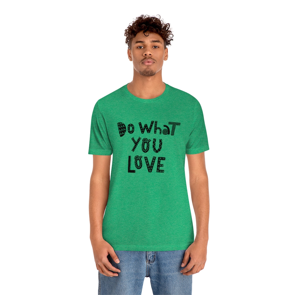 Do What You Love T-shirt (Heather colors)