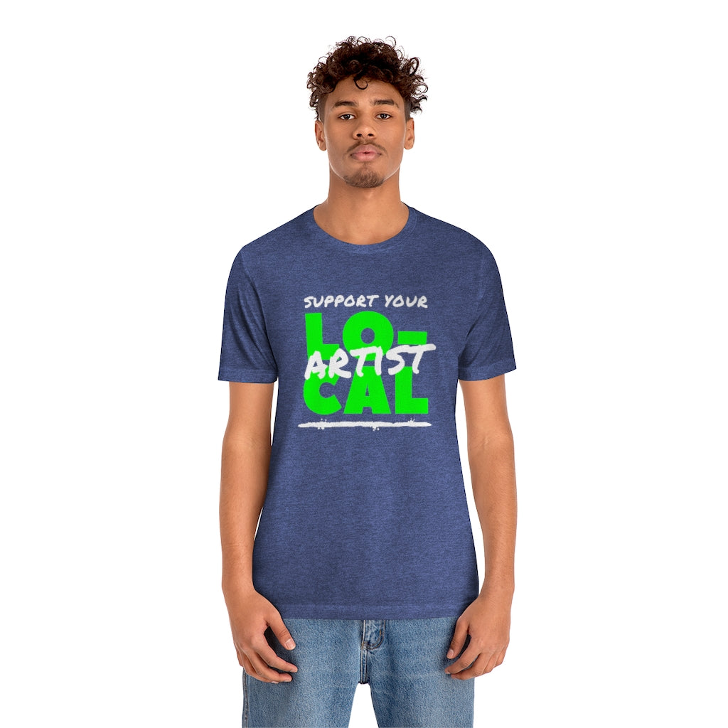 Support Your Local Artist T-shirt (Lime Green)