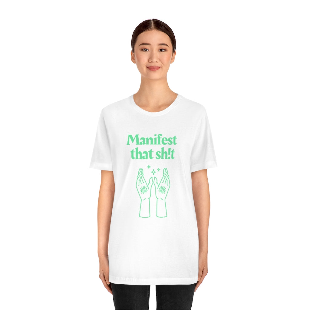 Manifest That Sh!t T-shirt (Green)