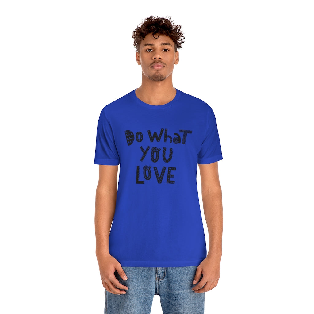 Do What You Love T-shirt