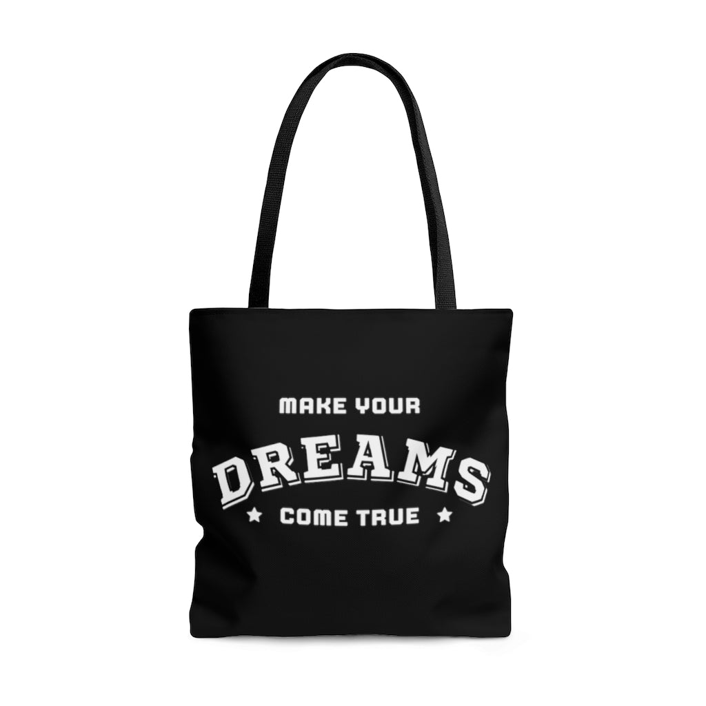 Make Your Dreams Come True Black Tote Bag
