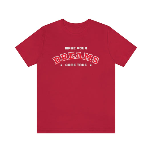 Make Your Dreams Come True Tee (Red)