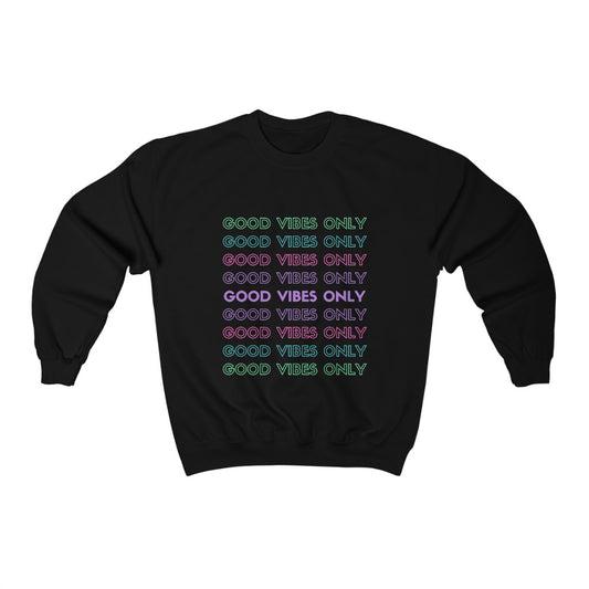 Good Vibes Only Sweatshirt