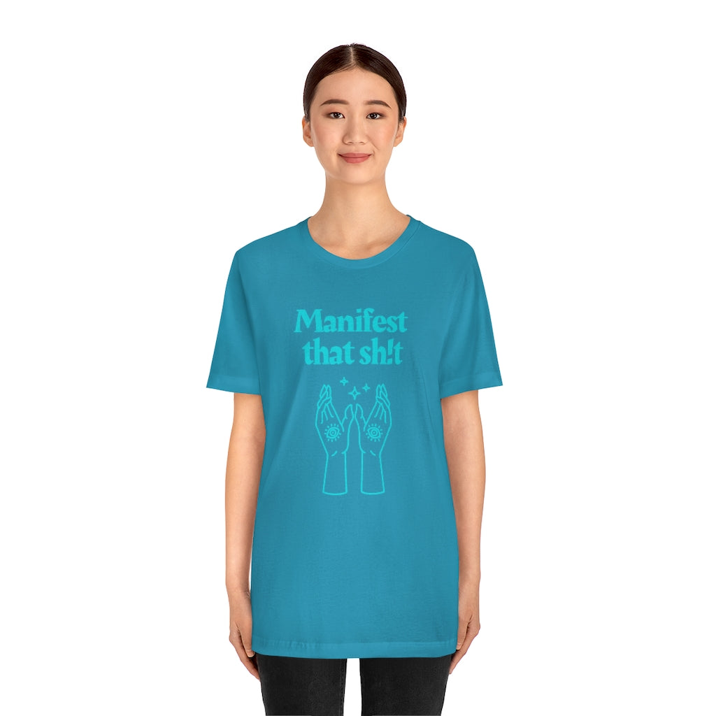 Manifest That Sh!t T-shirt (Teal)