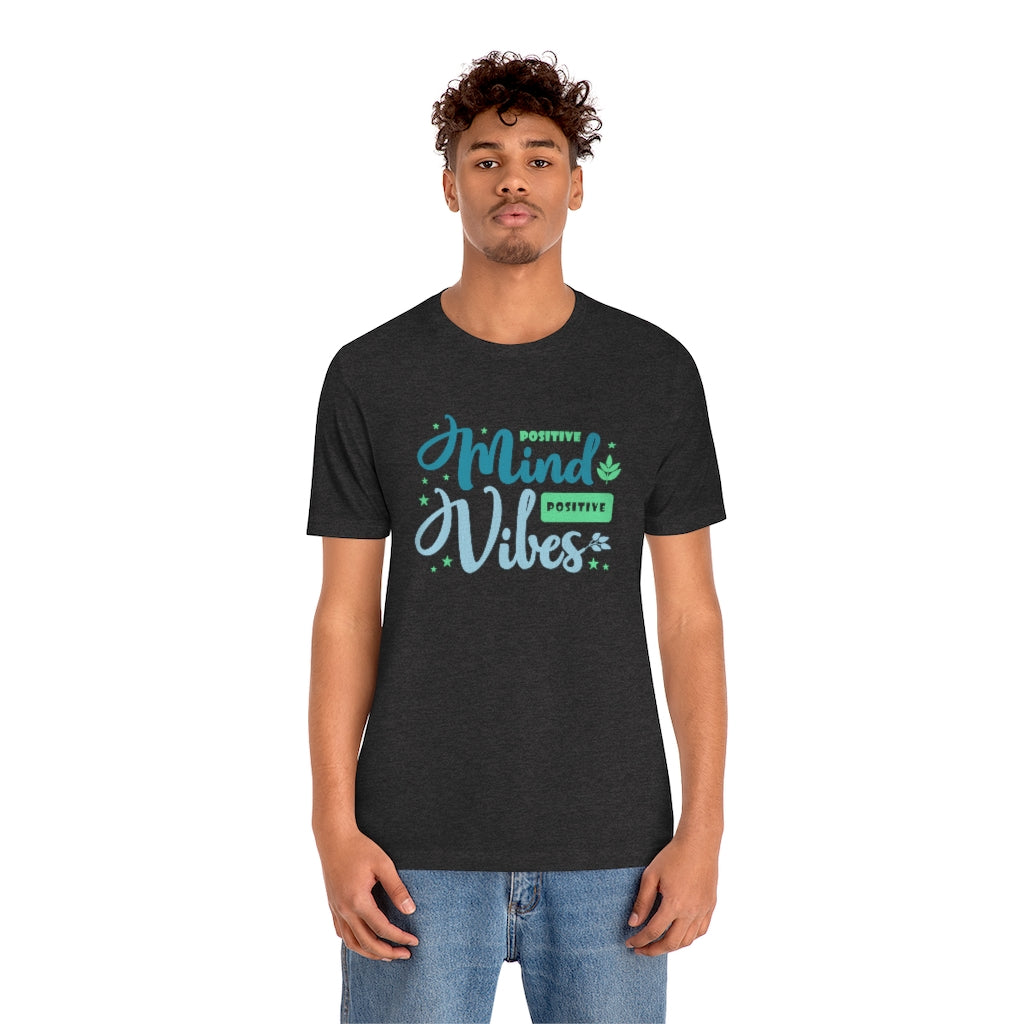 Positive Mind Positive Vibes Tee