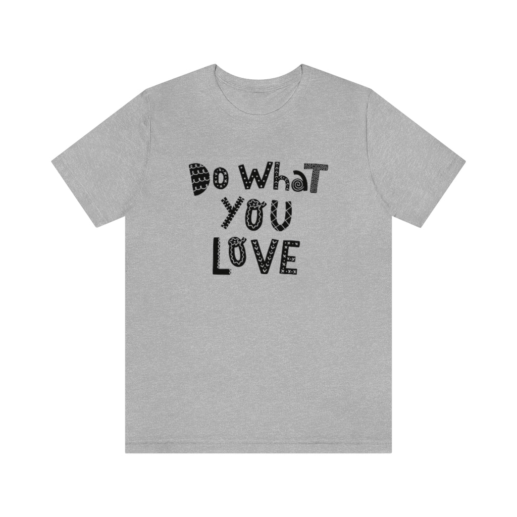 Do What You Love T-shirt (Heather colors)
