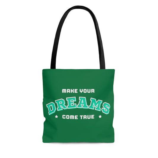 Make Your Dreams Come True Green Tote Bag