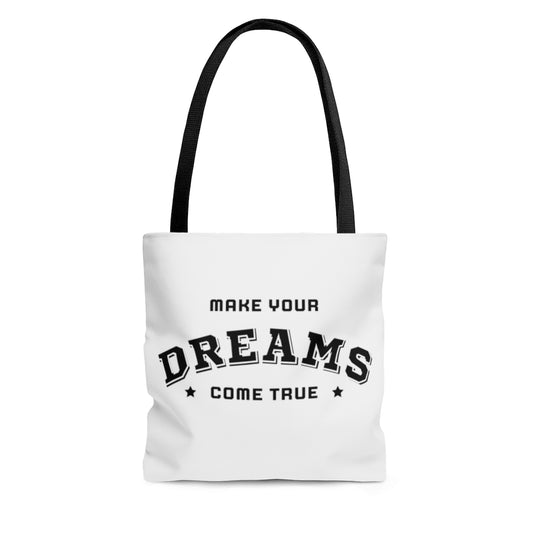 Make Your Dreams Come True White Tote Bag