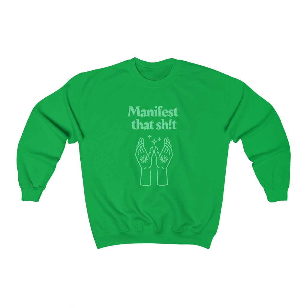 Manifest That Sh!t Sweatshirt (Green)