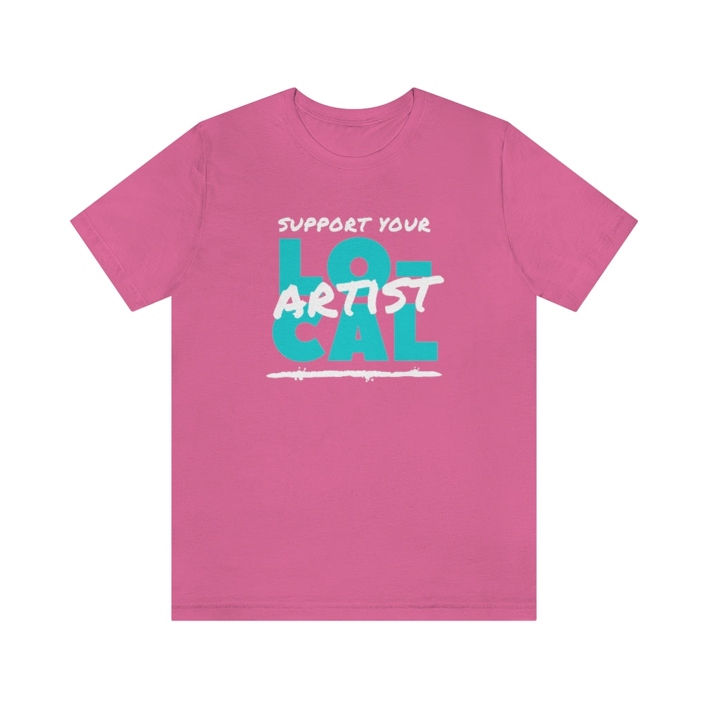 Support Your Local Artist T-shirt (Teal)
