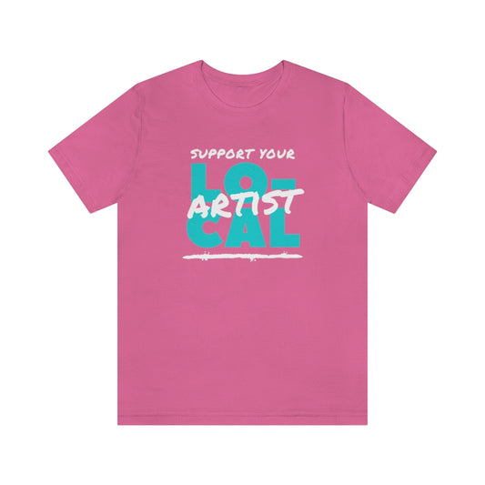 Support Your Local Artist T-shirt (Teal)